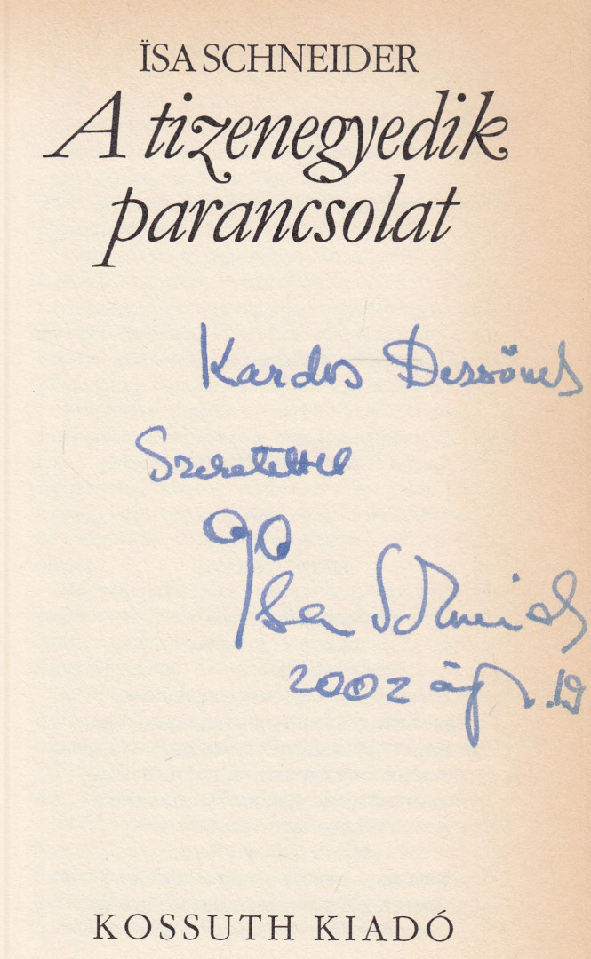 Isa Schneider - A tizenegyedik parancsolat (dedikált) [antikvár]