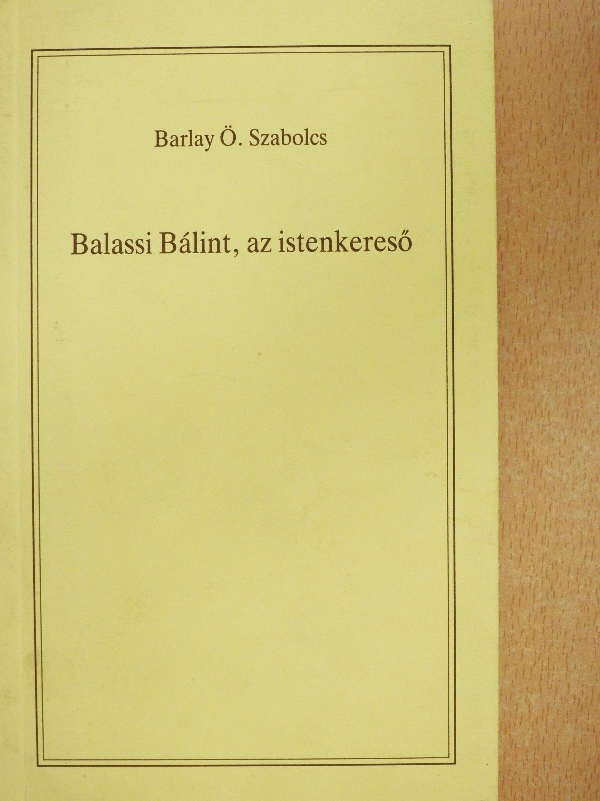 Barlay Ö. Szabolcs - Balassi Bálint, az istenkereső (dedikált példány) [antikvár]