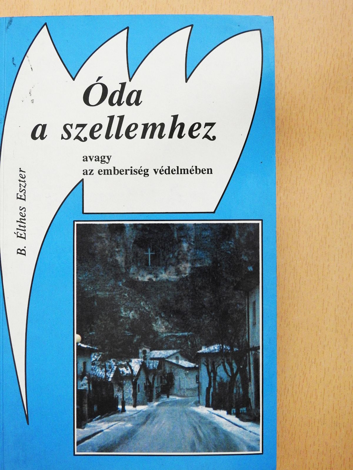 B. Élthes Eszter - Óda a szellemhez (dedikált példány) [antikvár]