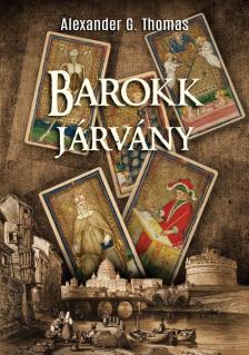 Alexander G. Thomas - Barokk járvány [eKönyv: epub, mobi]