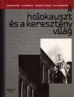 Rittner, Carol (szerk.), Smith, Stephen D. (szerk.), Steinfeldt, Irena (szerk.) - A holokauszt és a keresztény világ [antikvár]