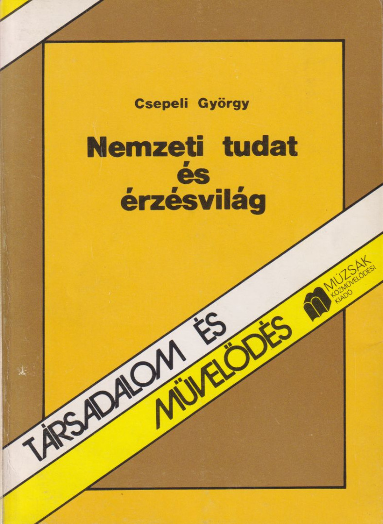 CSEPELI GYÖRGY - Nemzeti tudat és érzésvilág [antikvár]