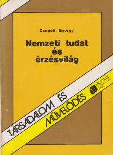 CSEPELI GYÖRGY - Nemzeti tudat és érzésvilág [antikvár]