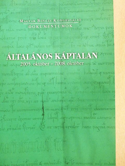 A Magyar Bencés Kongregáció általános káptalanjának dokumentumai [antikvár]