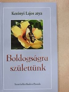 Kerényi Lajos - Boldogságra születtünk [antikvár]