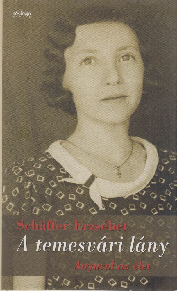 Schäffer Erzsébet - A temesvári lány (dedikált) [antikvár]