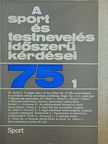 Dr. Beckl Sándor - A sport és testnevelés időszerű kérdései 1975/1. [antikvár]