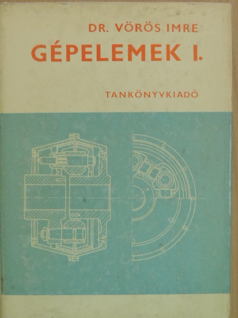 Dr. Vörös Imre - Gépelemek I. [antikvár]