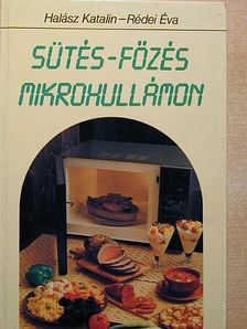 Halász Katalin - Sütés-főzés mikrohullámon [antikvár]