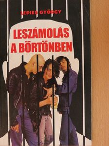 Lepies György - Leszámolás a börtönben [antikvár]