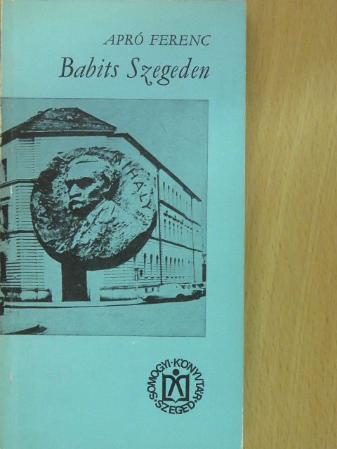 Apró Ferenc - Babits Szegeden (dedikált példány) [antikvár]