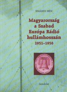 Simándi Irén - Magyarország a Szabad Európa Rádió hullámhosszán 1951-1956 [antikvár]