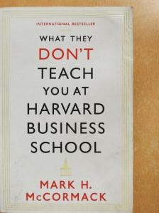 Mark H. McCormack - What They Don't Teach You at Harvard Business School [antikvár]