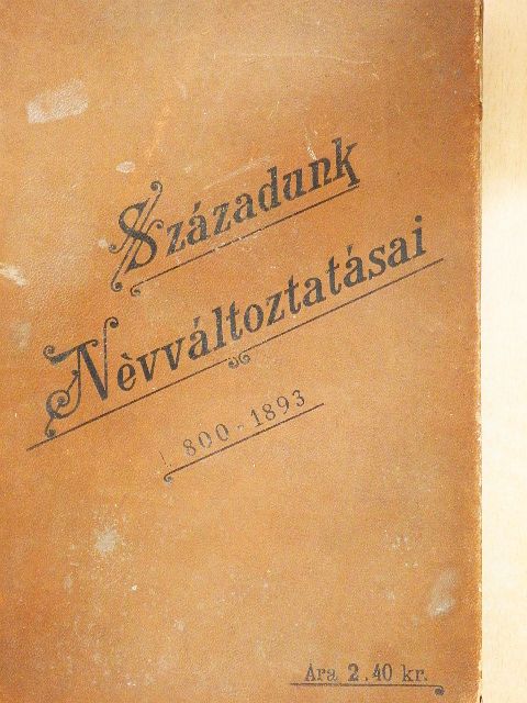 Századunk névváltoztatásai (rossz állapotú) [antikvár]