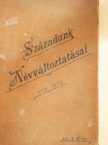 Századunk névváltoztatásai (rossz állapotú) [antikvár]