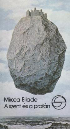 Mircea Eliade - A szent és a profán [antikvár]
