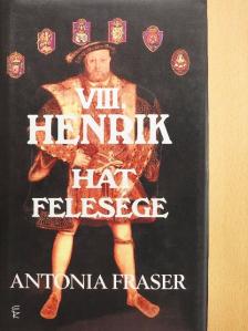 Antonia Fraser - VIII. Henrik hat felesége [antikvár]