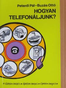 Buzás Ottó - Hogyan telefonáljunk? [antikvár]