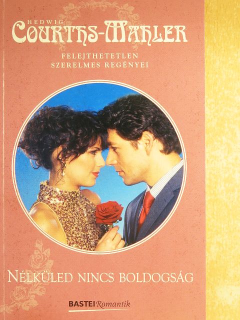 Hedwig Courths-Mahler - Nélküled nincs boldogság [antikvár]
