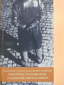 Jacques de Launay - Feketepiac és hamis pénz a Harmadik Birodalomban [antikvár]