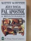 Walter Wangerin - Jézus Tanúja, Pál apostol - A misszionárius [antikvár]