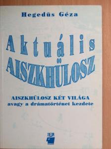 Hegedűs Géza - Aktuális Aiszkhülosz [antikvár]