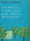 Bacsó Nándor - Gyümölcstermesztés házi-háztáji kertekben [antikvár]