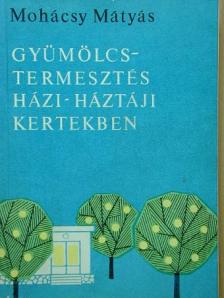 Bacsó Nándor - Gyümölcstermesztés házi-háztáji kertekben [antikvár]