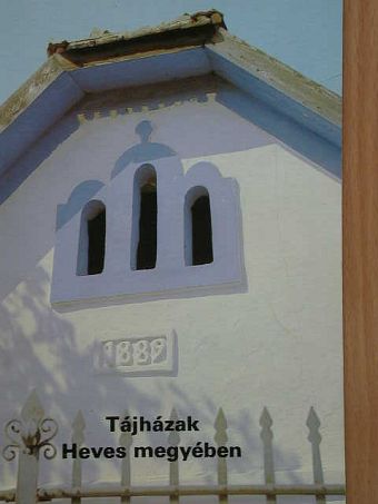 Bakó Ferenc - Tájházak Heves megyében [antikvár]