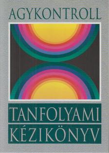 Dr. Domján László, Domján Gábor - Agykontroll tanfolyami kézikönyv [antikvár]