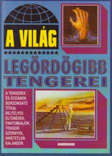 Szekeres Zsolt (vál., szerk.) - A világ legördögibb tengerei [antikvár]