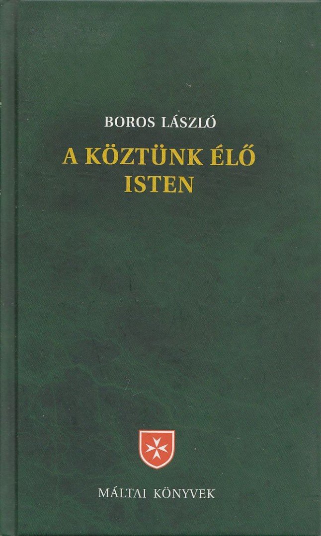 Boros László - A köztünk élő Isten [antikvár]