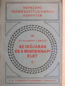 Dr. Aujeszky László - Az időjárás és a mindennapi élet [antikvár]