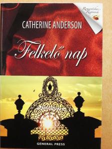 Catherine Anderson - Felkelő nap [antikvár]