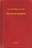 Howard Phillips Lovecraft - The Green Meadow [eKönyv: epub, mobi]