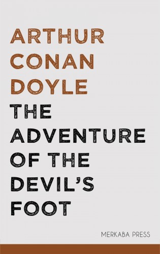 Arthur Conan Doyle - The Adventure of the Devil's Foot [eKönyv: epub, mobi]