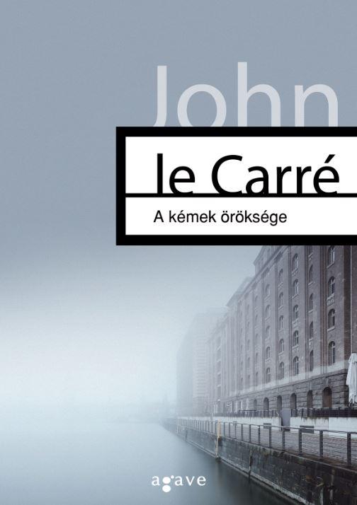 JOHN LE CARRÉ - A kémek öröksége