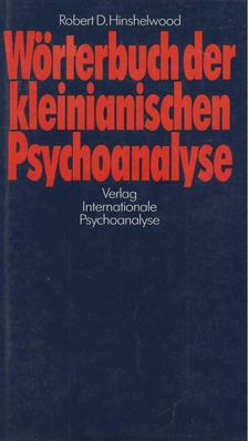 Robert D. Hinshelwood - Wörterbuch der kleinianischen Psychoanalyse [antikvár]
