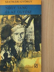Szatmári György - Négy tanú és az ügyész [antikvár]