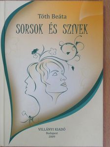 Tóth Beáta - Sorsok és szívek [antikvár]