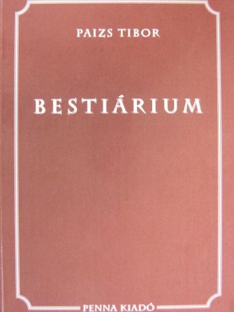 Paizs Tibor - Bestiárium [antikvár]