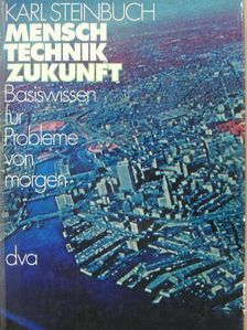 Karl Steinbuch - Mensch, Technik, Zukunft [antikvár]