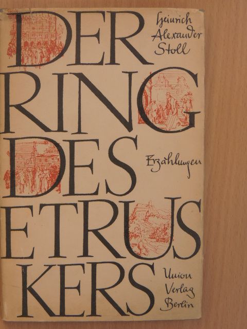 Heinrich Alexander Stoll - Der Ring des Etruskers [antikvár]