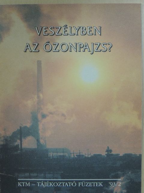 Dr. Horkai Irén - Veszélyben az ózonpajzs? [antikvár]