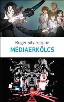 Roger Silverstone - Médiaerkölcs