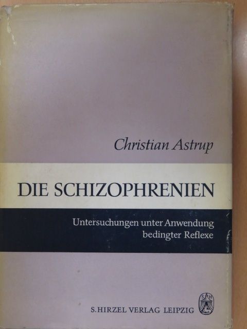 Christian Astrup, M.D. - Die Schizophrenien [antikvár]