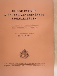 Csuka Béla - Kilenc évtized a magyar zeneművészet szolgálatában [antikvár]