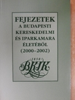Fejezetek a Budapesti Kereskedelmi és Iparkamara életéből 2000-2002 [antikvár]