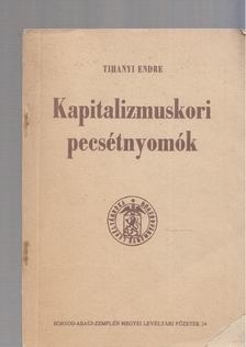 Tihanyi Endre - Kapitalizmuskori pecsétnyomók a Borsod-Abaúj-Zemplén Megyei Levéltárban [antikvár]
