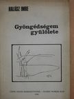 Halász Imre - Gyöngédségem gyűlölete (dedikált példány) [antikvár]